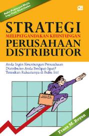 STRATEGI MELIPATGANDAKAN KEUNTUNGAN DISTRIBUTOR - Ebooks - Free Ongkir